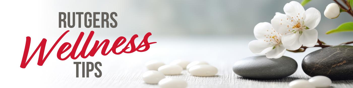 Rutgers Wellness Tips